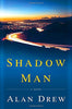 Shadow Man: A Novel [Hardcover] Drew, Alan