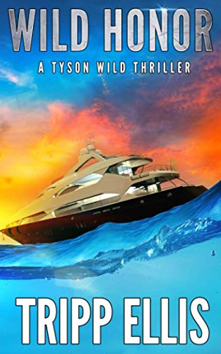 Wild Honor: A Coastal Caribbean Adventure Tyson Wild Thriller [Paperback] Ellis, Tripp