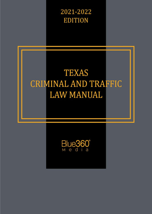 Texas Criminal and Traffic Law Manual 202122 Edition [Paperback] Blue360 Media