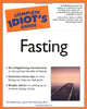 The Complete Idiots Guide to Fasting Eve Adamson and Linda Horning