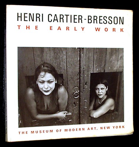Henri CartierBresson: The Early Work Henri CartierBresson and Peter Galassi