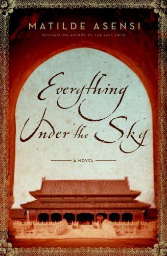 Everything Under the Sky: A Novel Asensi, Matilde