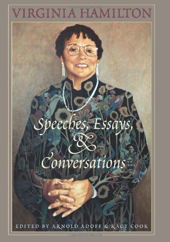 Virginia Hamilton: Speeches, Essays, and Conversations Arnold Adoff and Kacy Cook