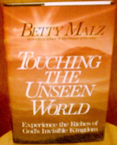 Touching the Unseen World Malz, Betty