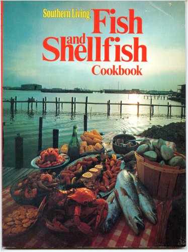 Southern Living Fish and Shellfish Cookbook Lena E Sturges