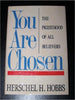 You Are Chosen: The Priesthood at All Believers Hobbs, Herschel H
