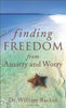 Finding Freedom from Anxiety and Worry Backus, Dr William