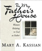 In My Fathers House: Women Relating to God As Father Member Book Kassian, Mary