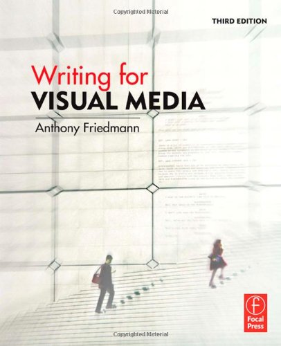 Writing for Visual Media Friedmann, Anthony