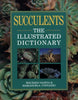 Succulents: The Illustrated Dictionary Maurizio Sajeva and Mariangela Costanzo