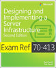 Exam Ref 70413 Designing and Implementing a Server Infrastructure MCSE [Paperback] Ferrill, Paul and Ferrill, Tim