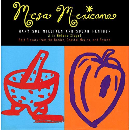 Mesa Mexicana/Bold Flavors from the Border, Coastal Mexico, and Beyond