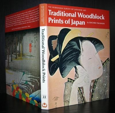Traditional Woodblock Prints of Japan Heibonsha Survey of Japanese Art, Volume 22 [Illustrated] [Hardcover] StanleyBaker, Richard and Takahashi, Seiichiro
