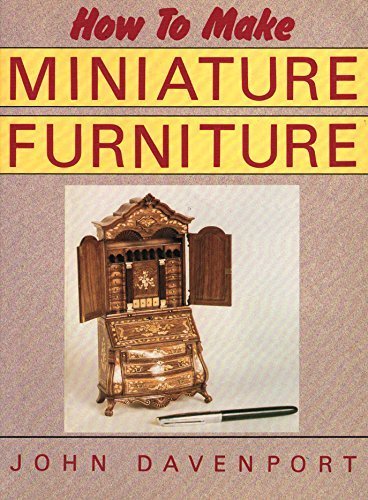 How to Make Miniature Furniture Davenport, John