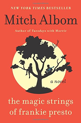 The Magic Strings of Frankie Presto: A Novel [Paperback] Albom, Mitch