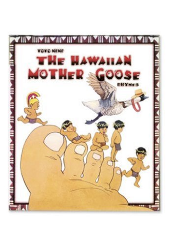 Tutu Nene: The Hawaiian Mother Goose Rhymes Debra Ryll and Alexis America