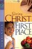 Giving Christ First Place Gospel Light Publications