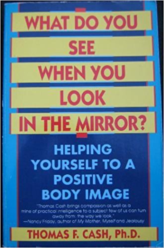 What Do You See When You Look in the Mirror? Thomas F Cash
