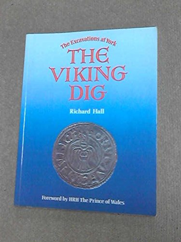 The Viking Dig: The Excavations at York Hall, Richard and HRH The Prince of Wales