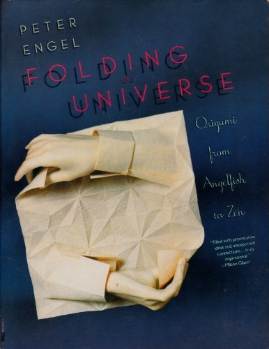 Folding the Universe: Origami From Angelfish to Zen Engel, Peter