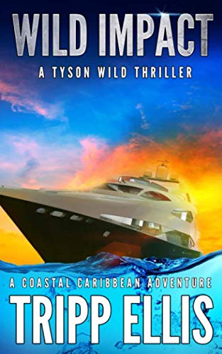 Wild Impact: A Coastal Caribbean Adventure Tyson Wild Thriller [Paperback] Ellis, Tripp