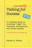 Talking Correctly for Success, Revised Edition: A Practical Guide to Sounding Right for Business, Professional and Social Success Fisher, James A