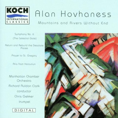 Hovhaness: Chamber Symphony 'Mountains and Rivers Without End'; Prayer of St. Gregory for trumpet and string orchestra; Symphony No. 6 'Celestial Gate'; Concerto for Trumpet and Wind Symphony