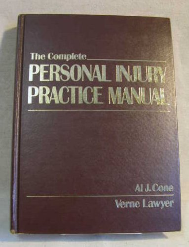 The Complete Personal Injury Practice Manual [Hardcover] Cone, Al J