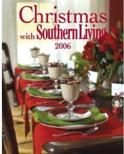 Christmas with Southern Living 2006 Editors of Southern Living Magazine