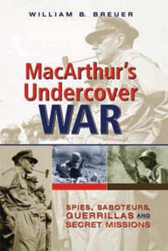 MacArthur's Undercover War: Spies, Saboteurs, Guerrillas and Secret Missions Hardcover – 2005