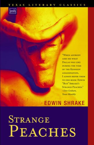 Strange Peaches Texas Literary Classics Edwin Shrake