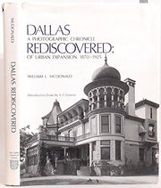 Dallas Rediscovered: A Photographic Chronicle of Urban Expansion 1870-1825