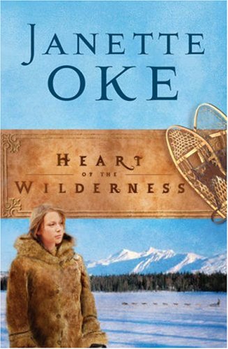 Heart of the Wilderness [Paperback] Oke, Janette