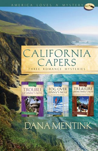 California Capers: Trouble Up Finnys NoseFog Over Finnys NoseTreasure Under Finnys Nose Finnys Nose Mystery Series Omnibus America Loves a Mystery: California Mentink, Dana