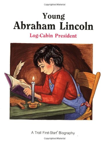 Young Abraham Lincoln Troll FirstStart Biography [Paperback] Woods, Andrew and Schories, Pat