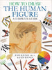 How To Draw The Human Figure  Complete Guide [Hardcover] John; Raynes, Jody Raynes
