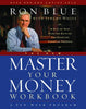 The New Master Your Money Workbook: A StepbyStep Plan for Gaining and Enjoying Financial Freedom Blue, Ron and White, Jeremy