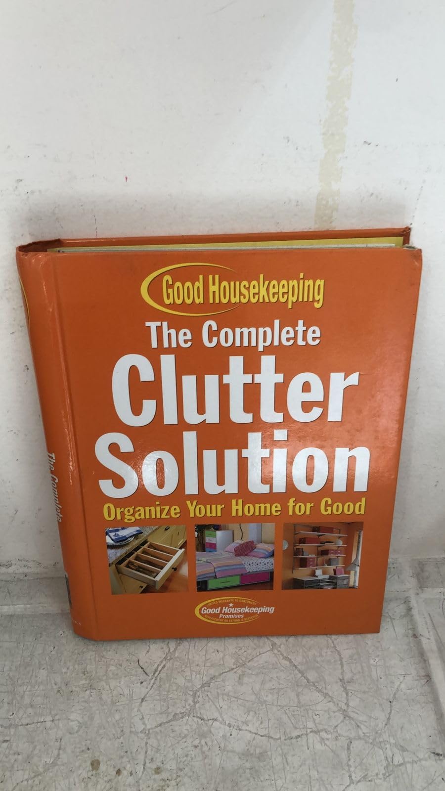 The Complete Clutter Solution: Organize Your Home for Good