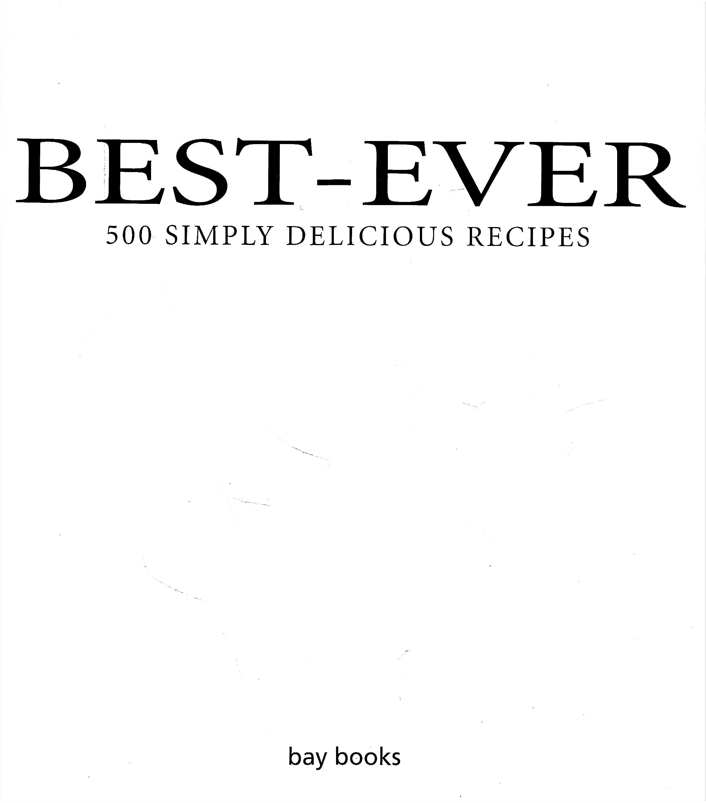 Best-ever 500 Simply Delicious Recipes