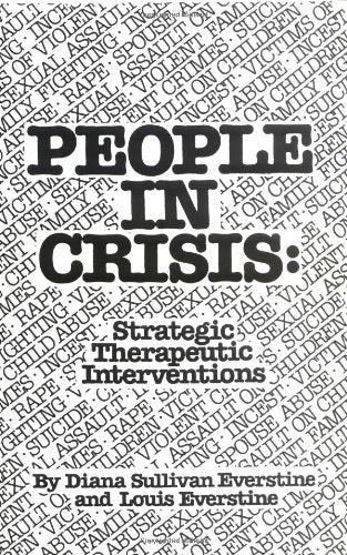 People In Crisis: Strategic Therapeutic Interventions Everstine, Diana Sullivan and Everstine, Louis
