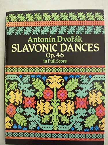 Slavonic Dances, Op 46 in Full Score Dvorak, Antonin