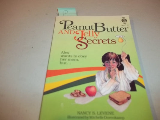 Peanut Butter and Jelly Secrets Alex Series Levene, Nancy S and Dorenkamp, Michelle