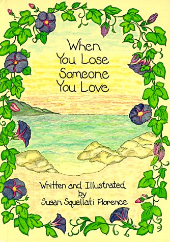 When You Lose Someone You Love [Hardcover] Florence, Susan Squellati