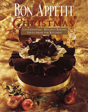 Bon Appetit Christmas: Entertaining, Holiday Baking, Gifts from the Kitchen