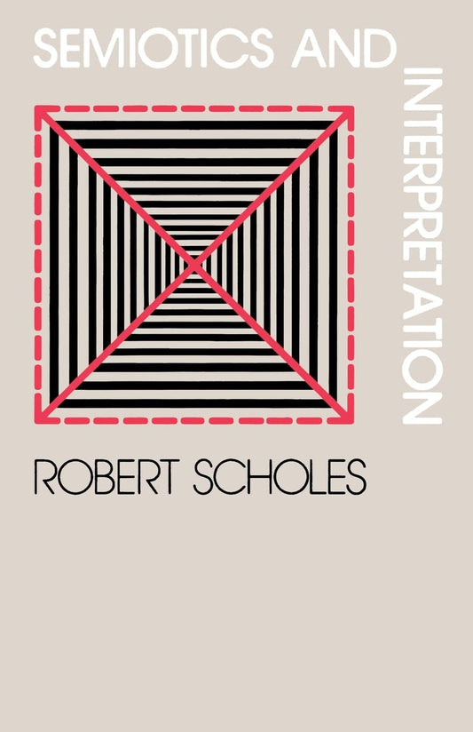 Semiotics and Interpretation [Paperback] Scholes, Robert