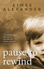 Pause to Rewind [Paperback] Alexander, Aimee