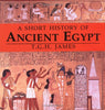 A Short History of Ancient Egypt: From Predynastic to Roman Times [Paperback] James, T G H
