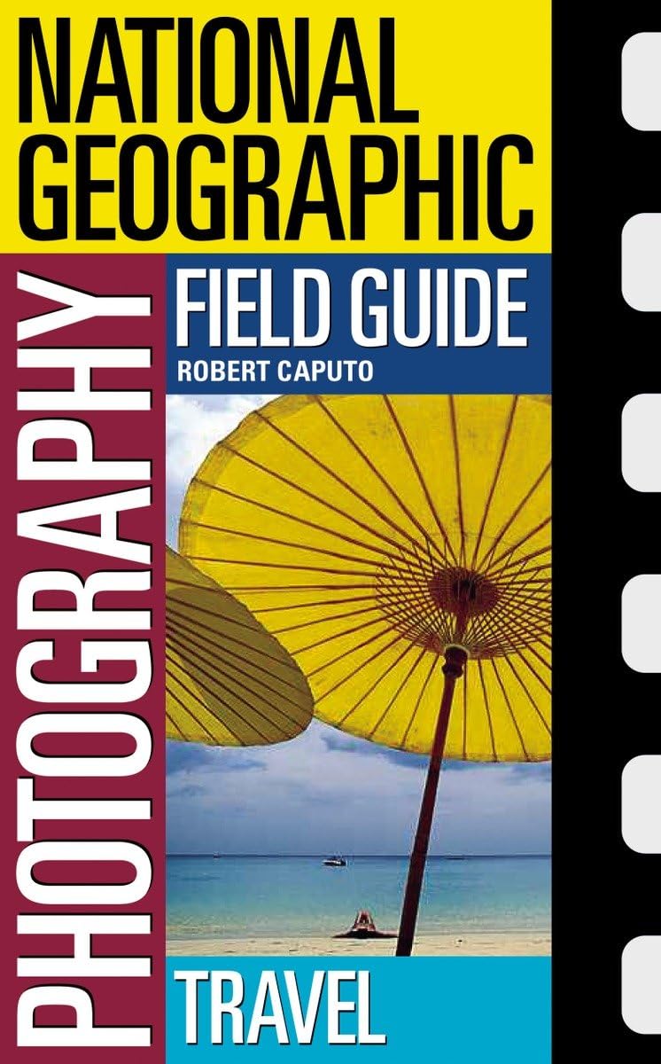 National Geographic Photography Field Guide: Travel (National Geographic Photography Field Guides)