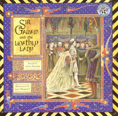 Sir Gawain and the Loathly Lady Selina Hastings and Juan Wijngaard