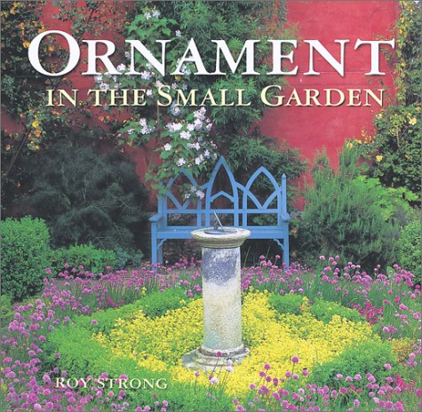 Ornament in the Small Garden Strong, Roy